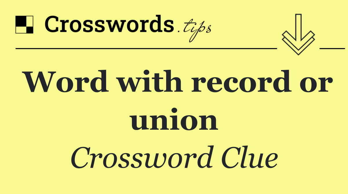 Word with record or union