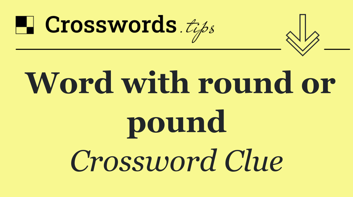 Word with round or pound