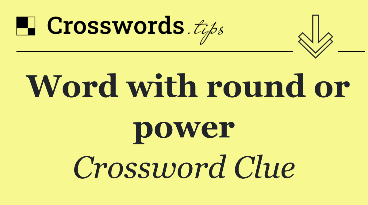 Word with round or power