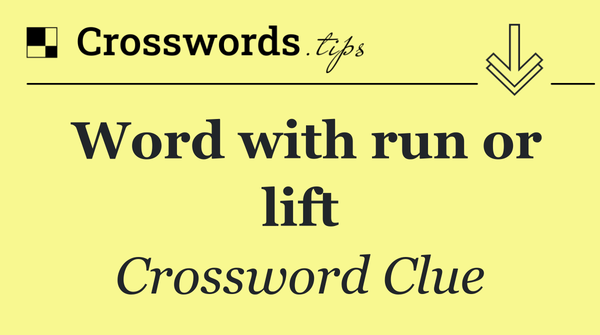 Word with run or lift