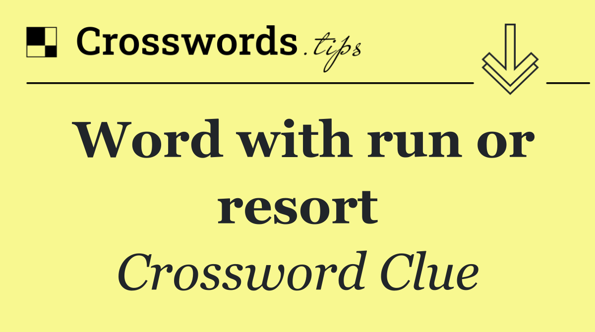 Word with run or resort