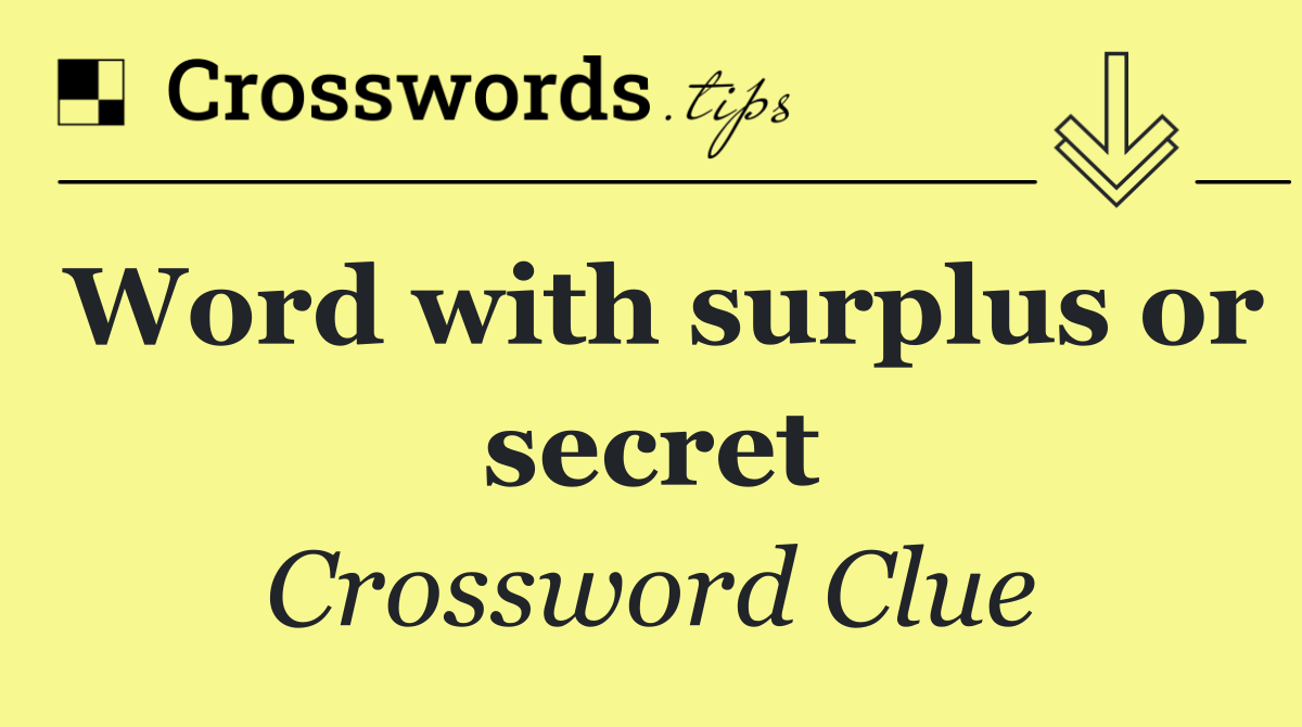 Word with surplus or secret
