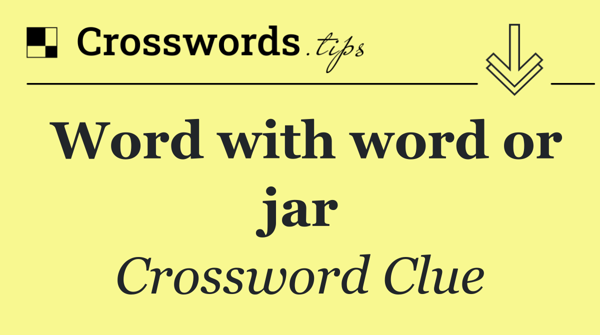 Word with word or jar