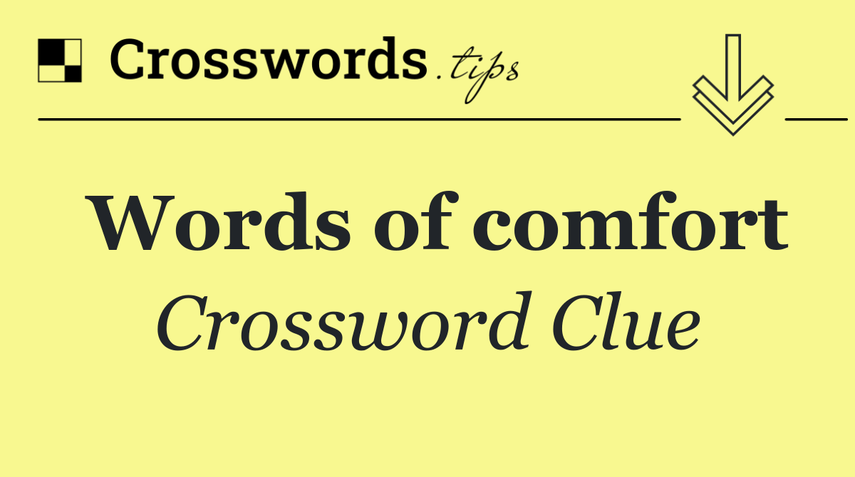 Words of comfort