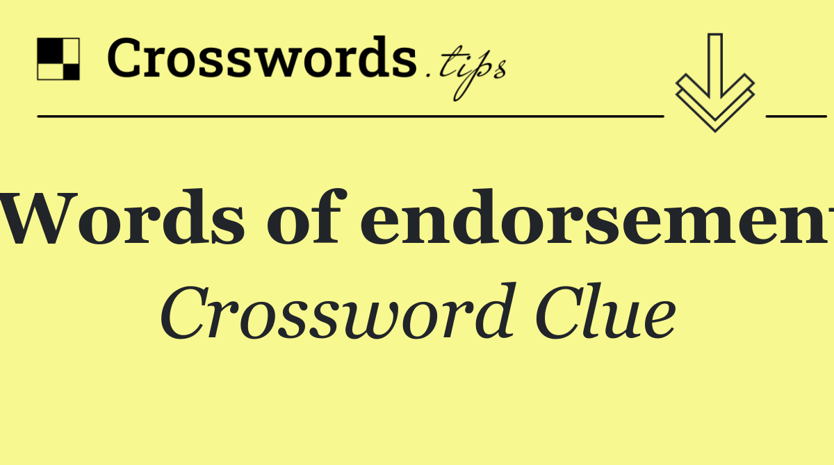 Words of endorsement