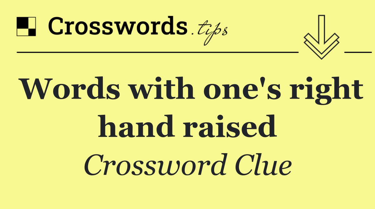 Words with one's right hand raised