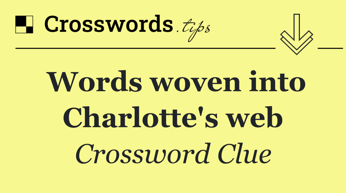 Words woven into Charlotte's web