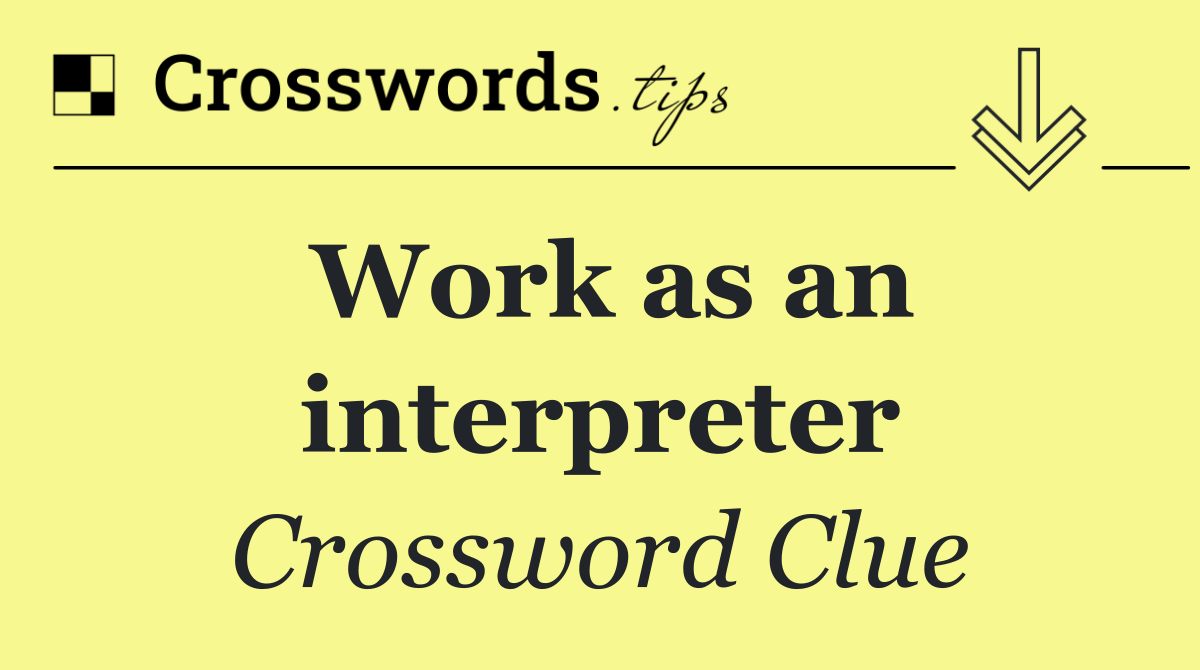 Work as an interpreter