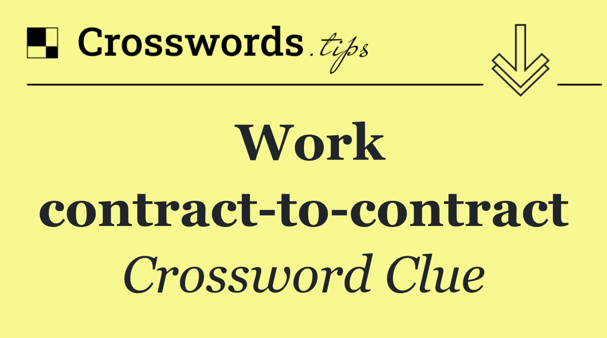 Work contract to contract