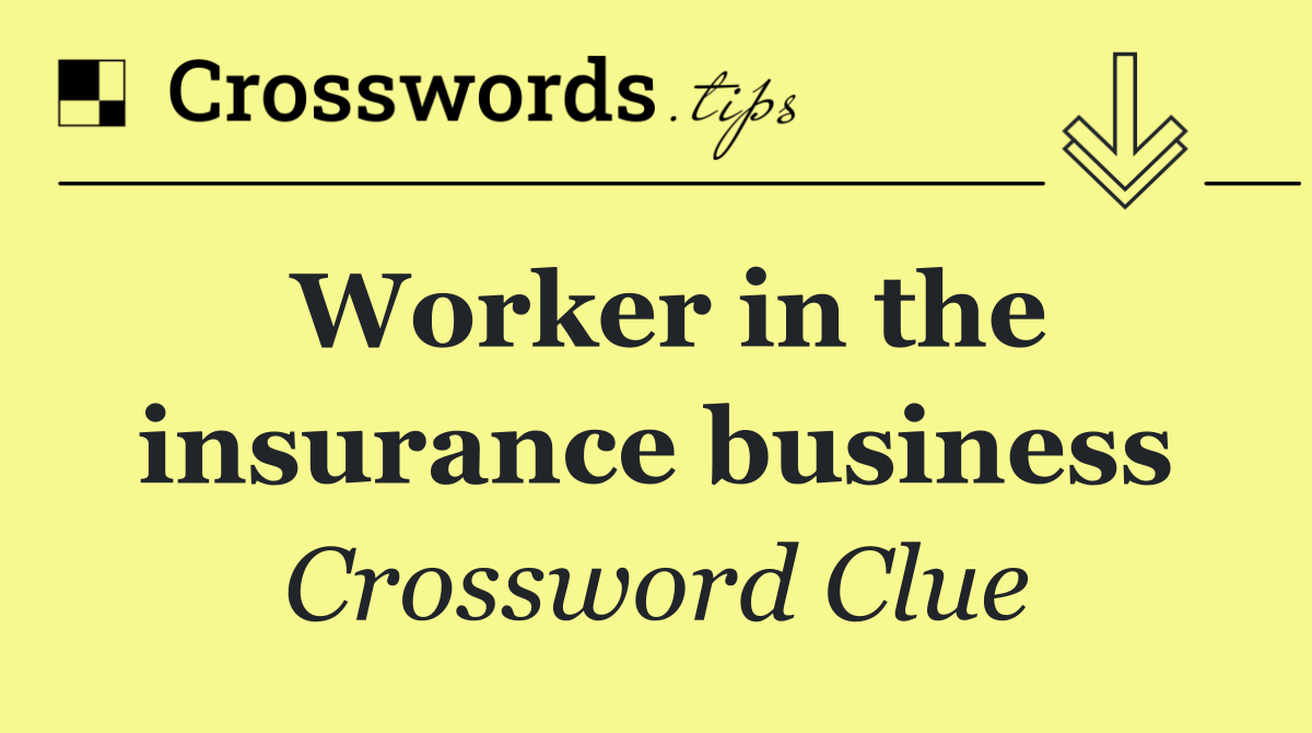 Worker in the insurance business