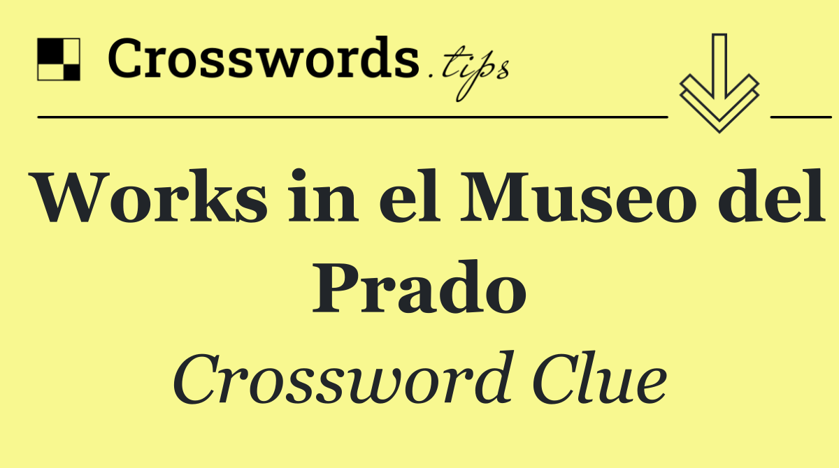 Works in el Museo del Prado