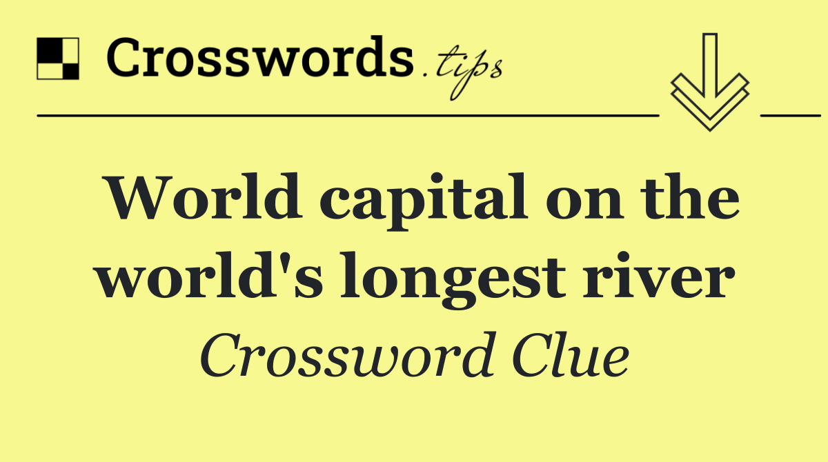 World capital on the world's longest river