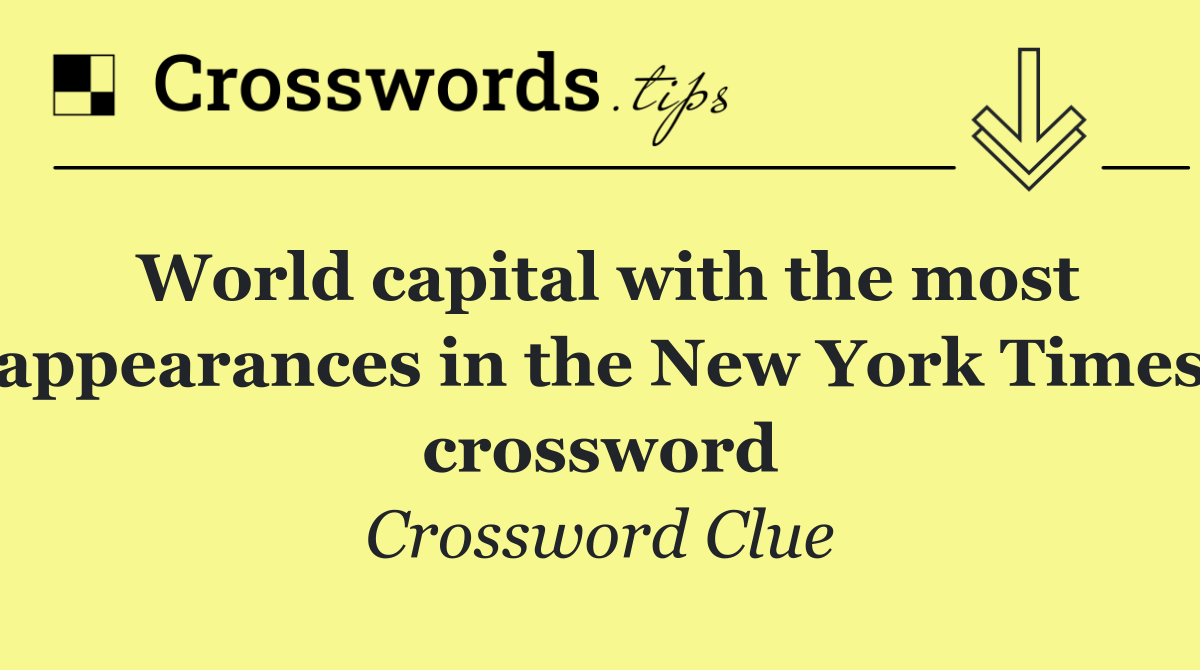 World capital with the most appearances in the New York Times crossword