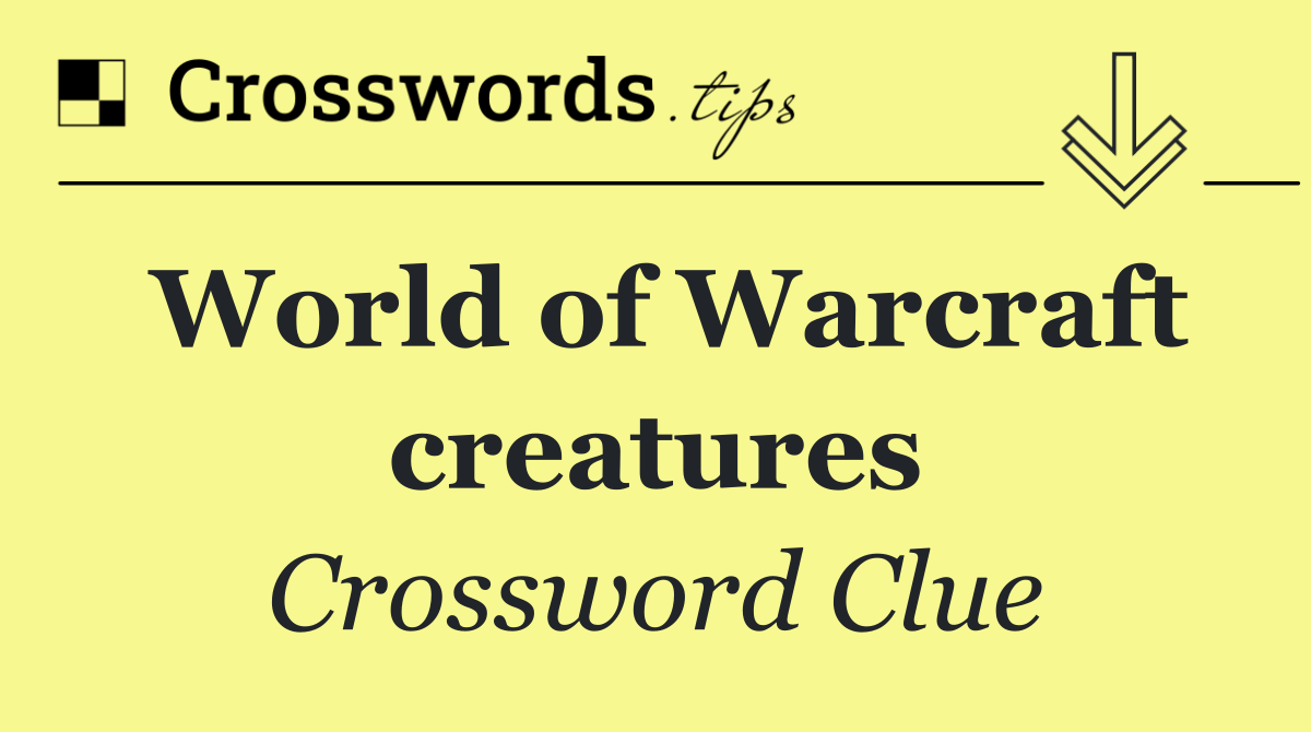 World of Warcraft creatures