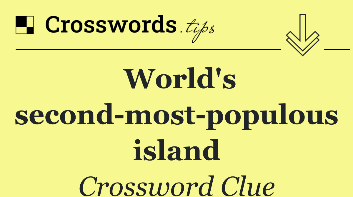 World's second most populous island