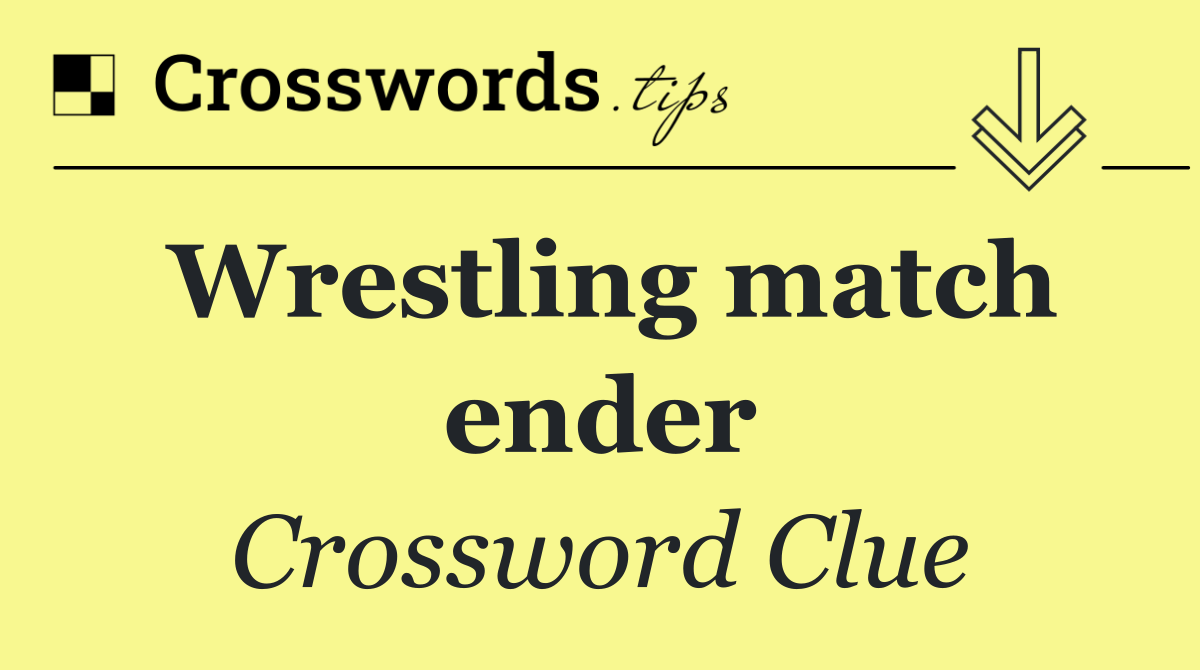 Wrestling match ender