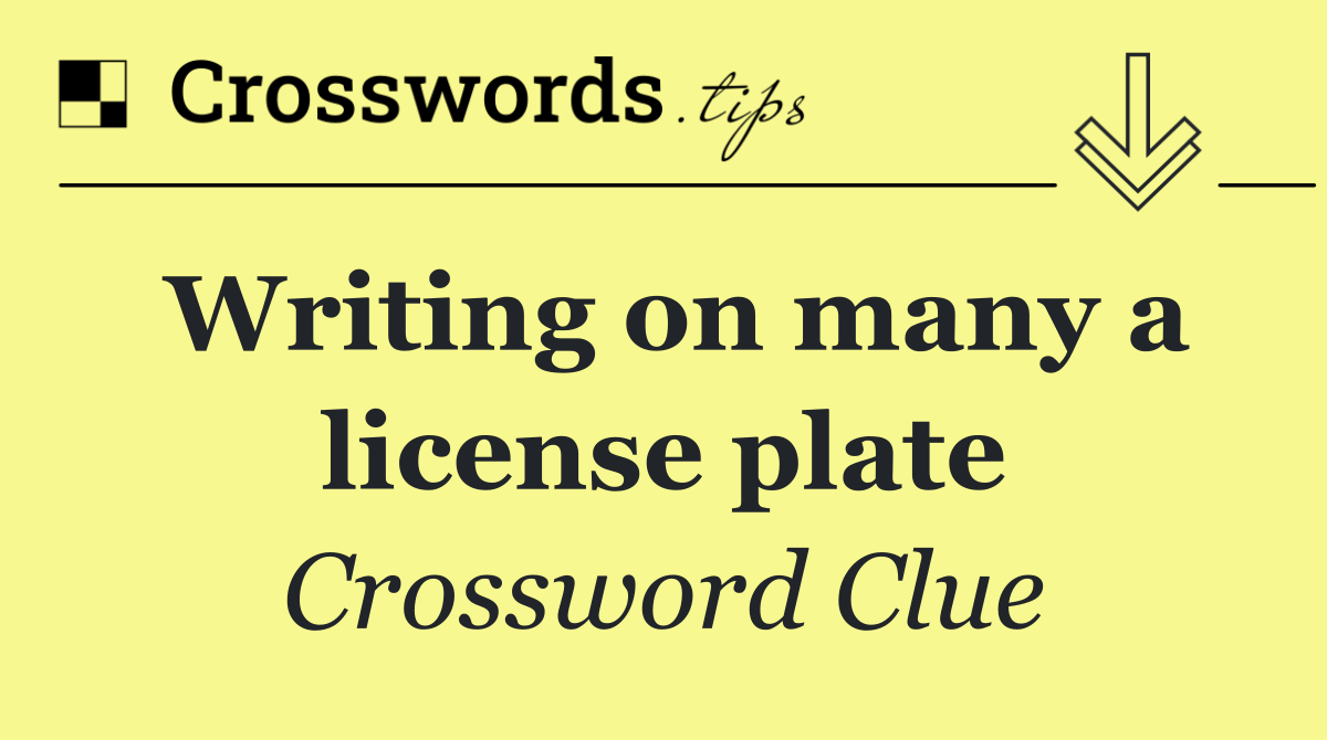 Writing on many a license plate