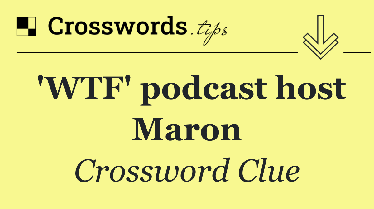 'WTF' podcast host Maron