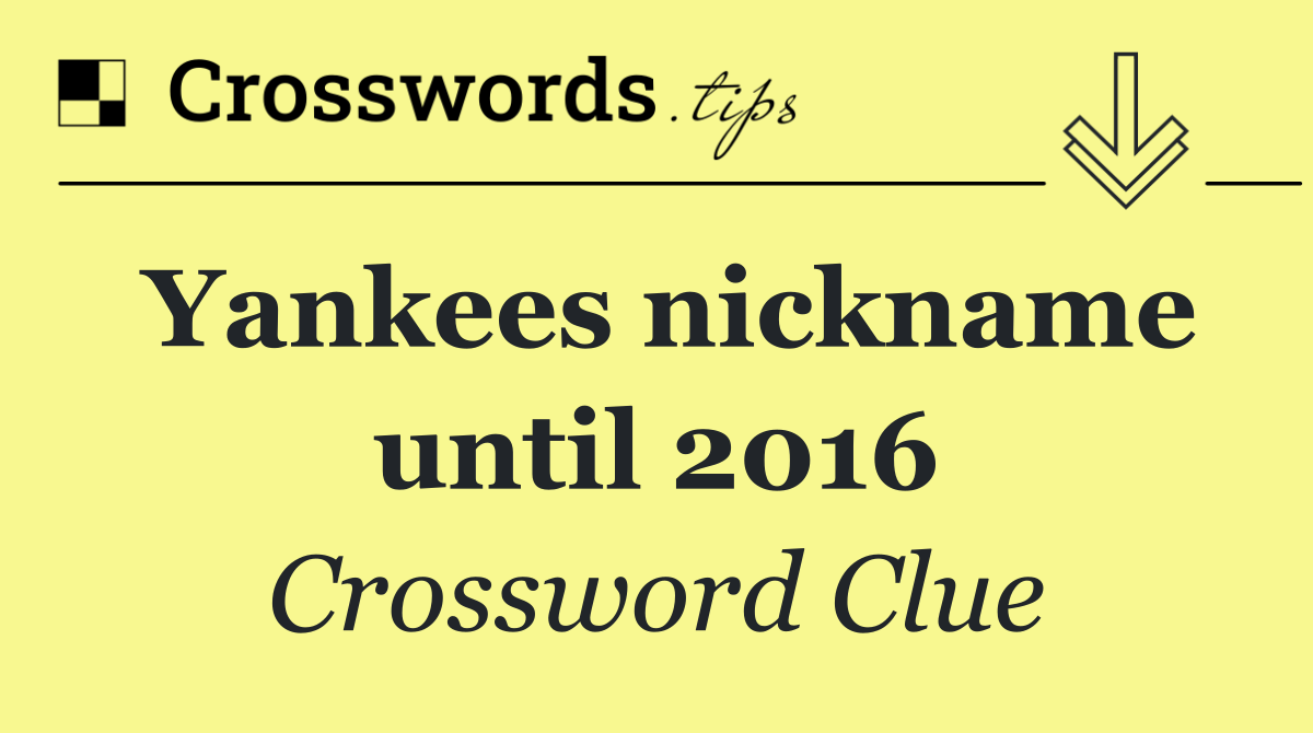 Yankees nickname until 2016