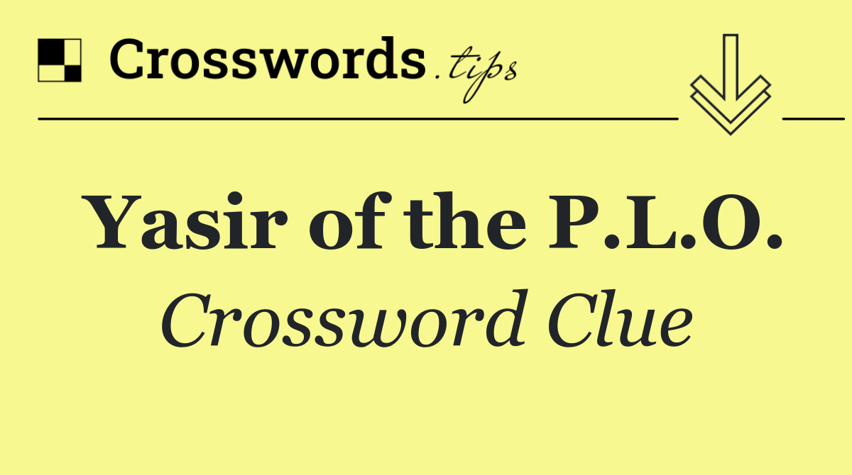 Yasir of the P.L.O.