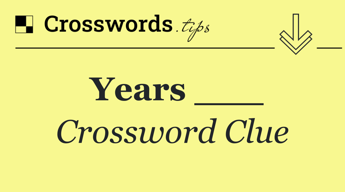 Years ___