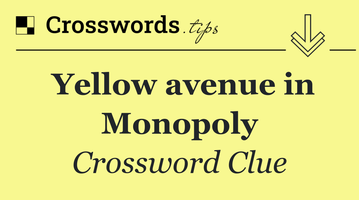 Yellow avenue in Monopoly