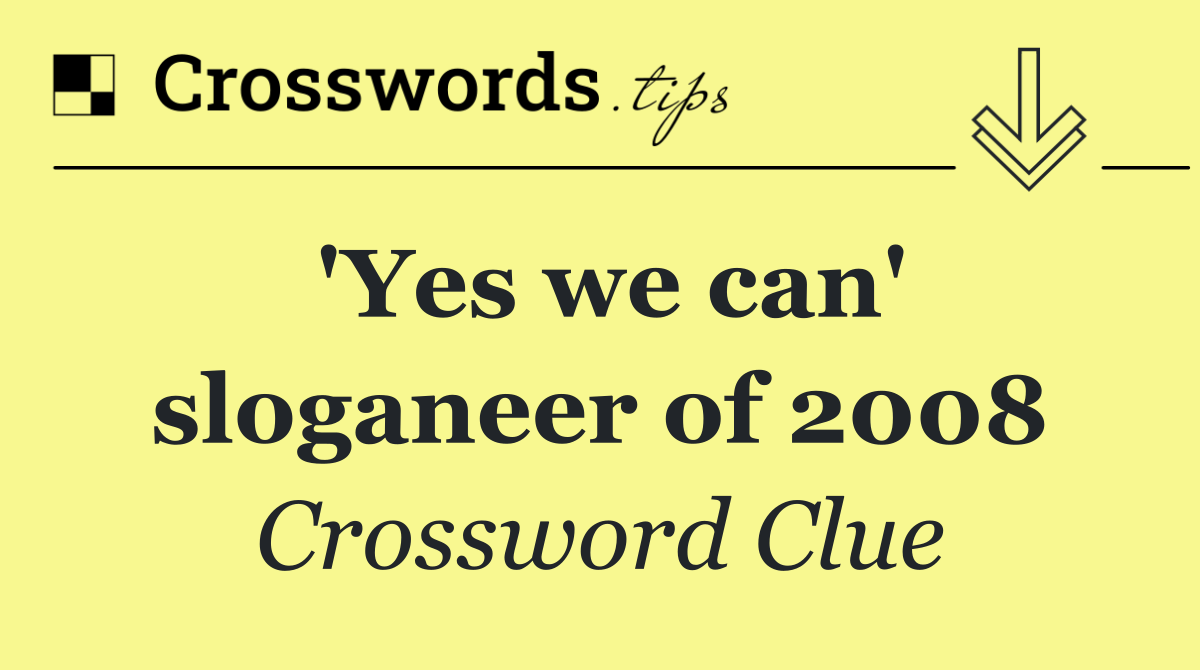 'Yes we can' sloganeer of 2008
