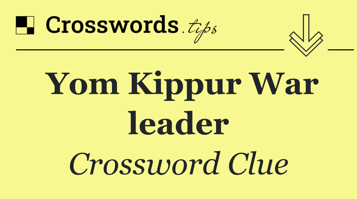 Yom Kippur War leader