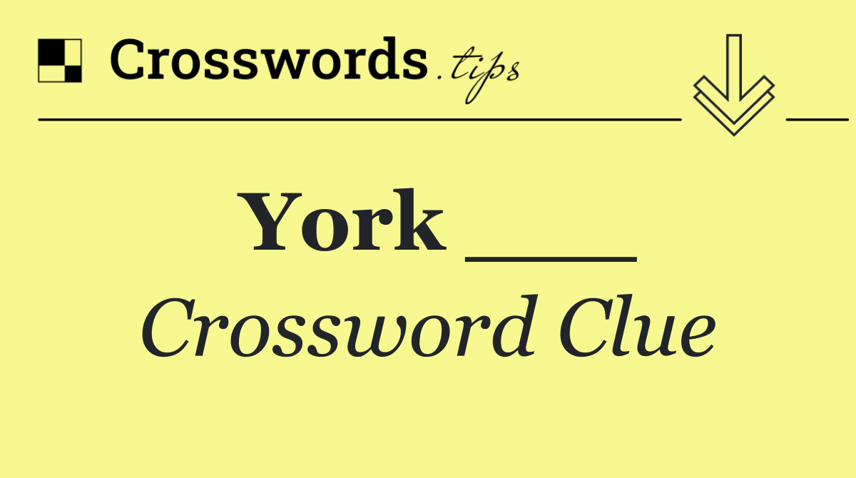 York ___