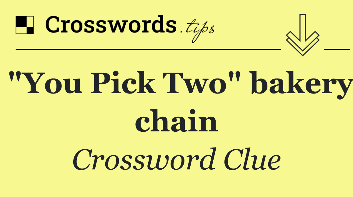 "You Pick Two" bakery chain