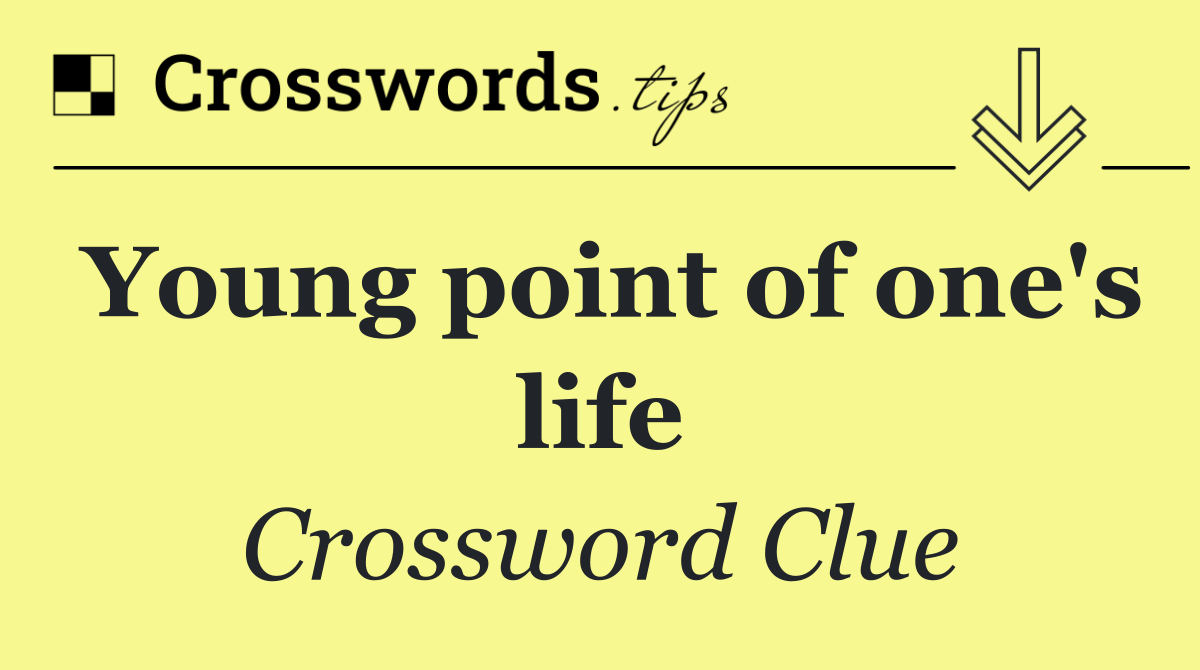 Young point of one's life