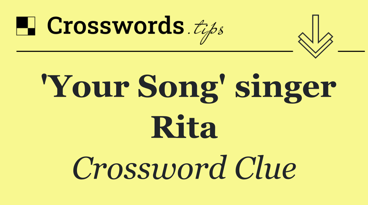 'Your Song' singer Rita