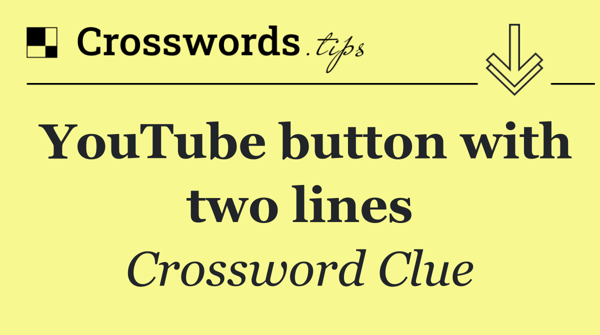 YouTube button with two lines