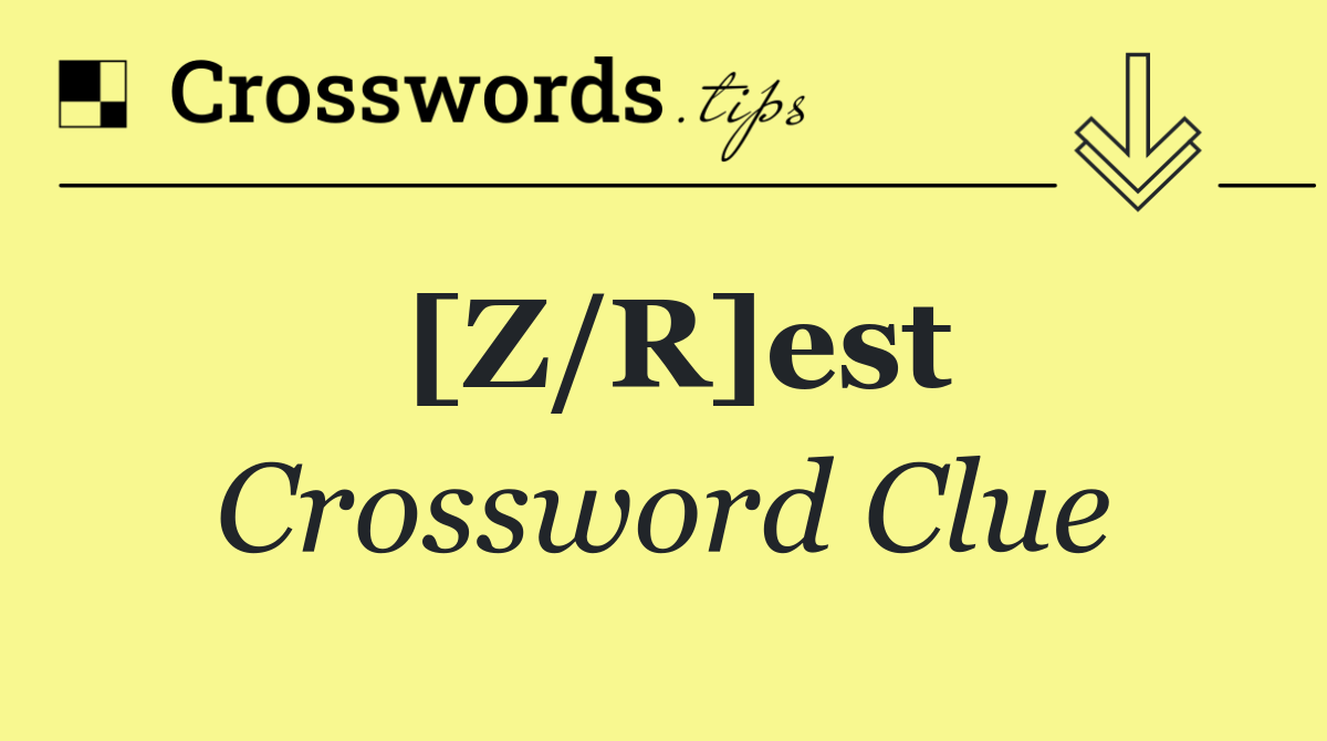 [Z/R]est
