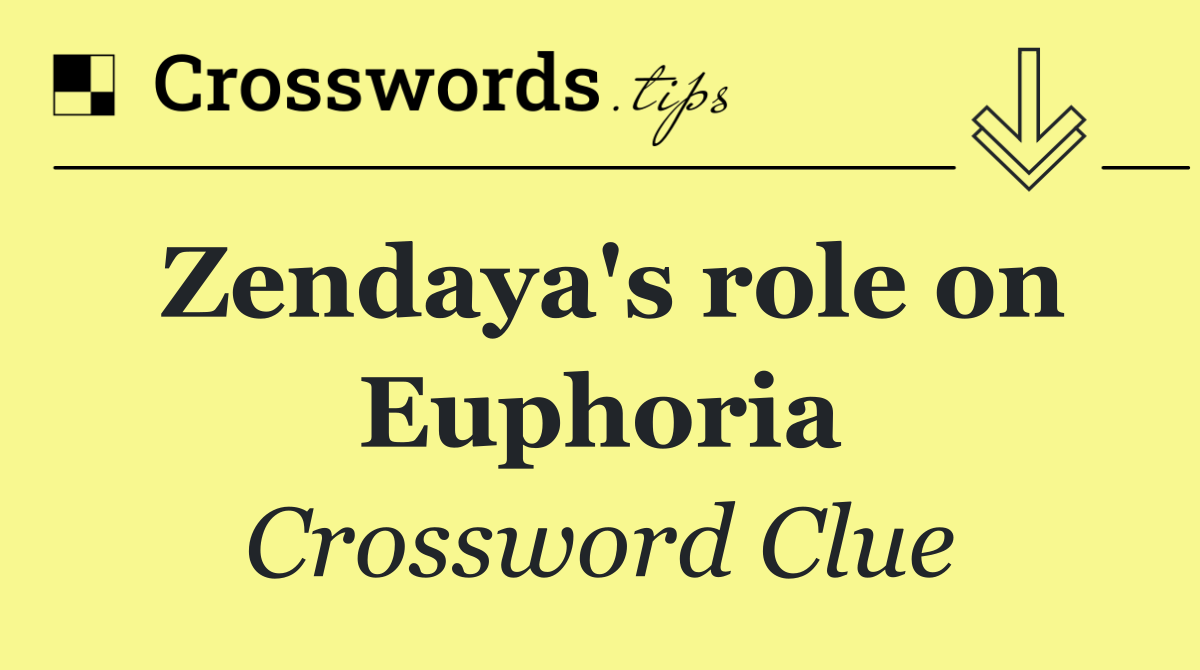 Zendaya's role on Euphoria