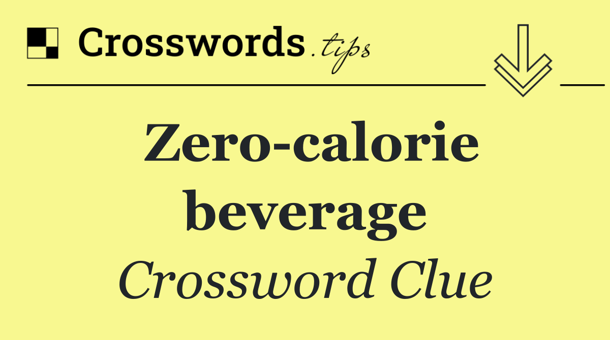 Zero calorie beverage