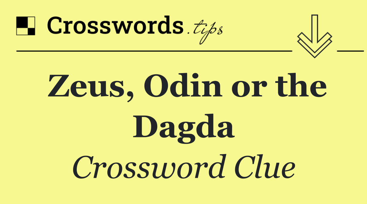 Zeus, Odin or the Dagda