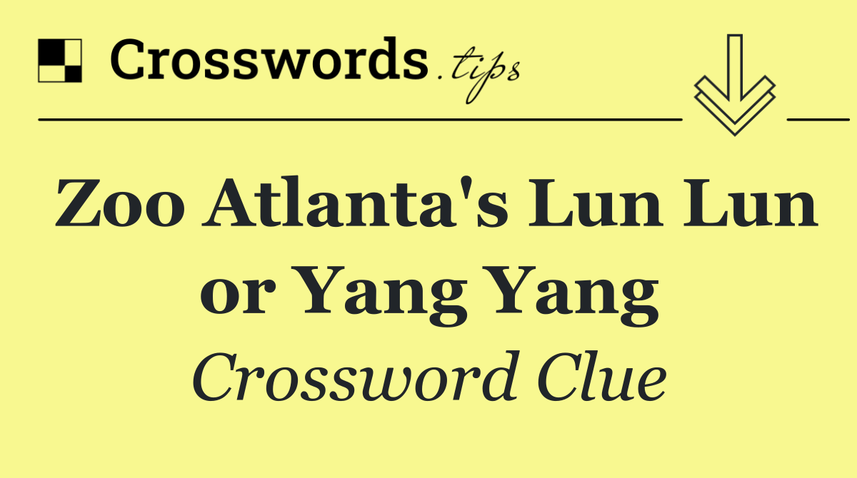 Zoo Atlanta's Lun Lun or Yang Yang