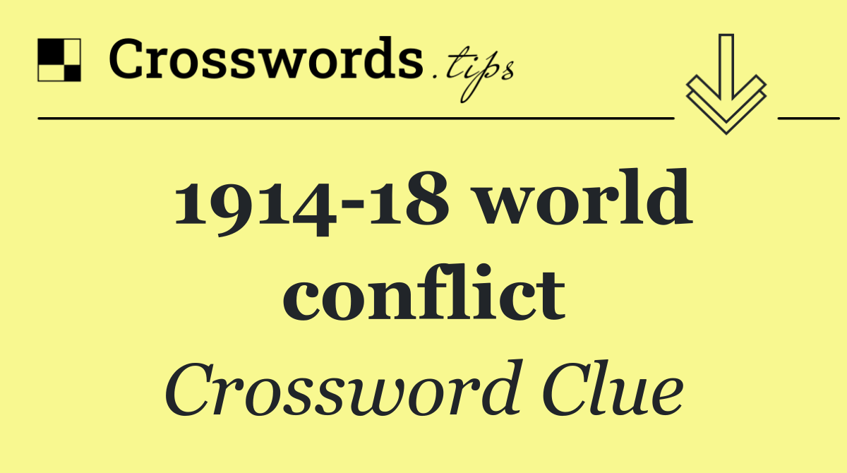 1914 18 world conflict