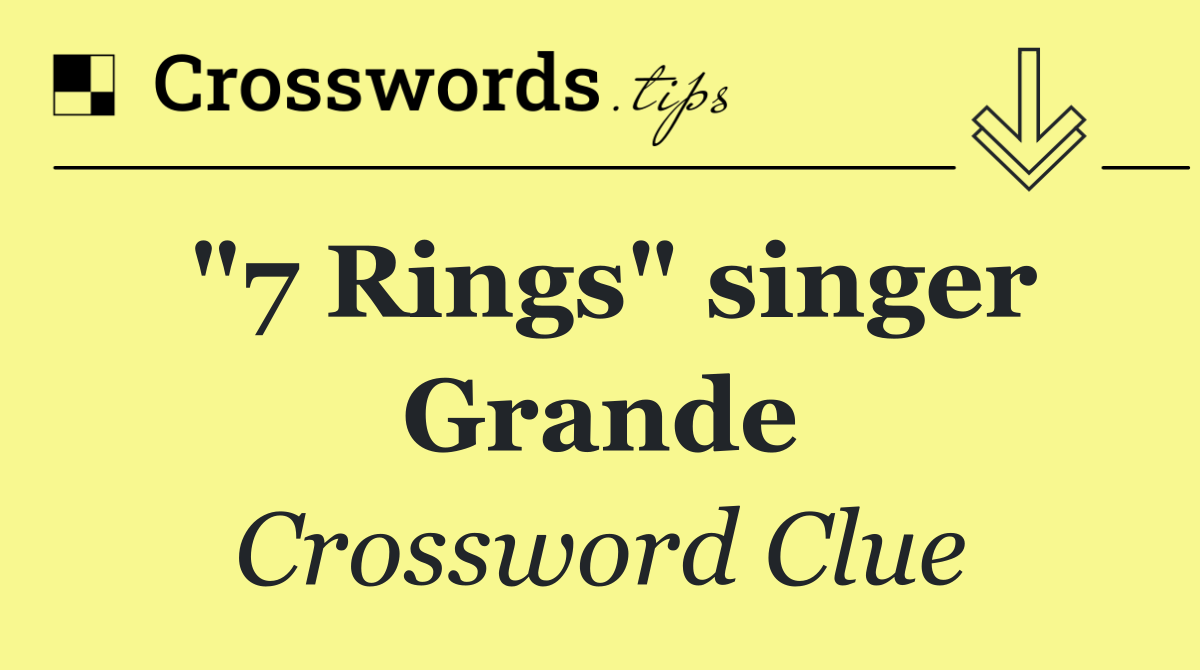 "7 Rings" singer Grande