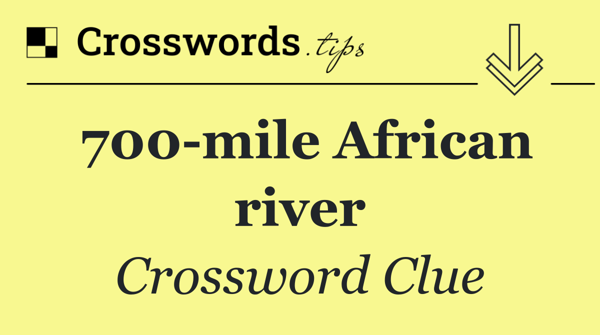 700 mile African river