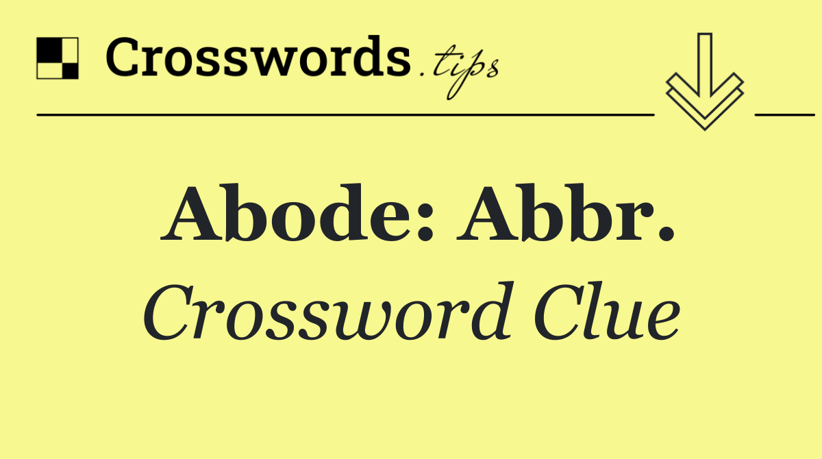 Abode: Abbr.