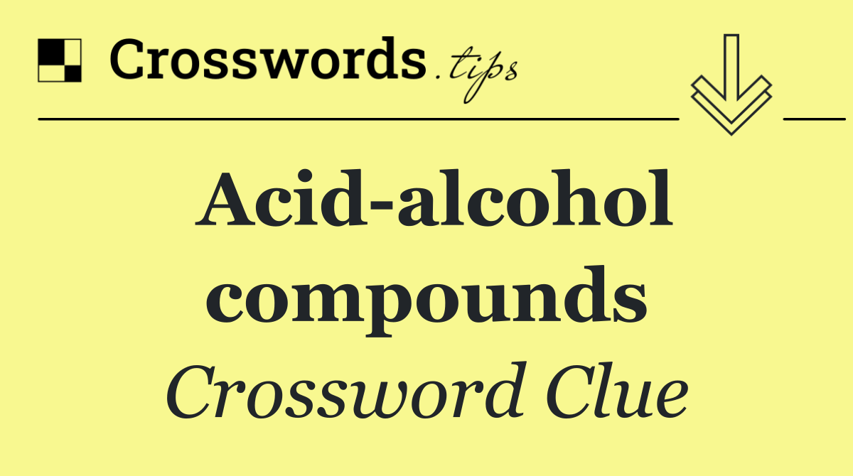 Acid alcohol compounds