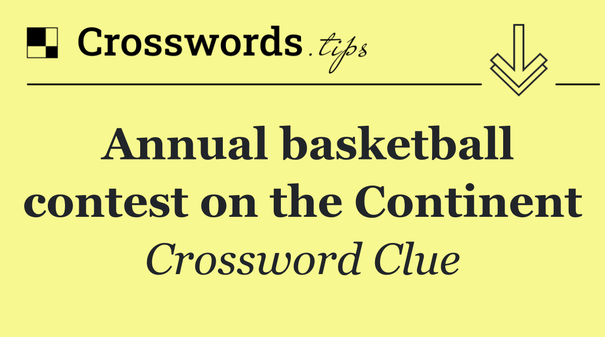 Annual basketball contest on the Continent