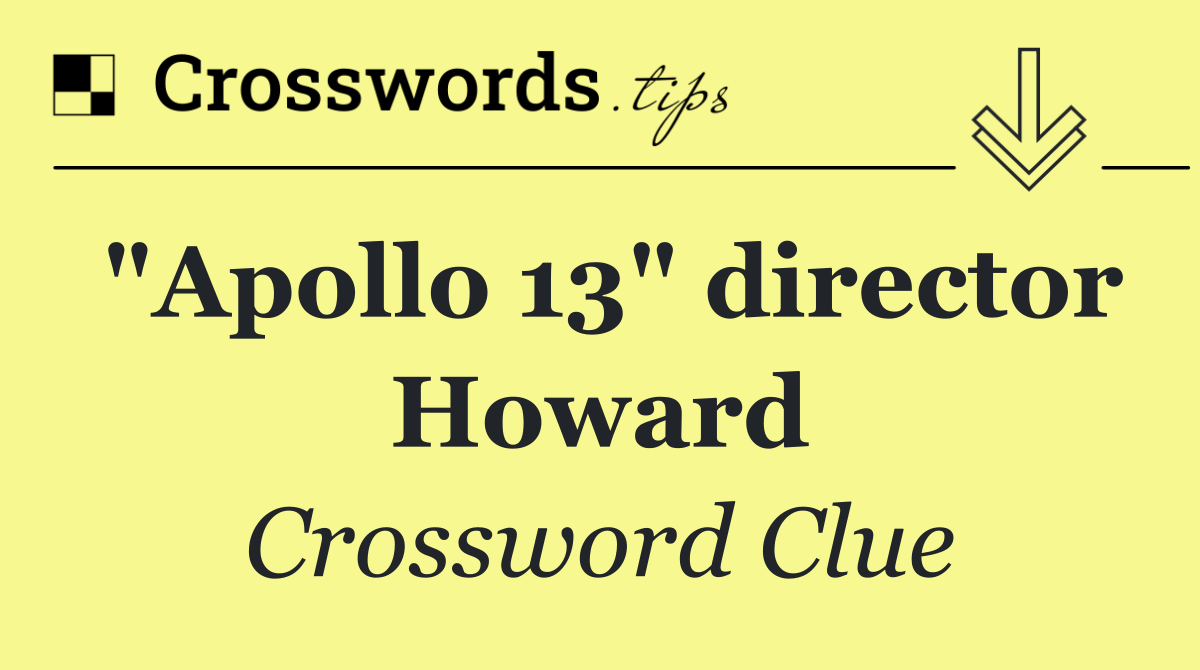 "Apollo 13" director Howard