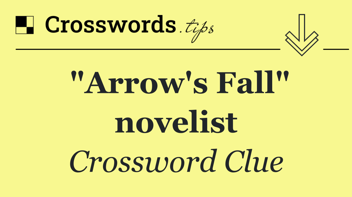 "Arrow's Fall" novelist