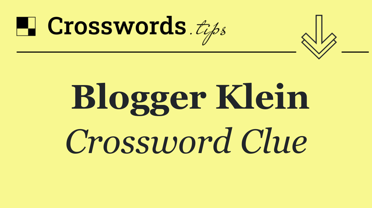 Blogger Klein