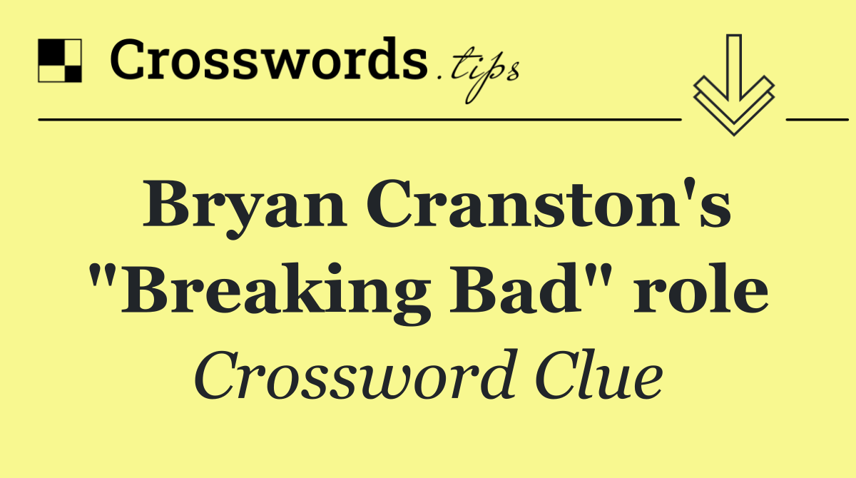 Bryan Cranston's "Breaking Bad" role