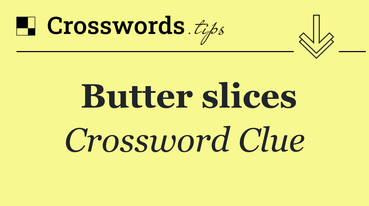 Butter slices