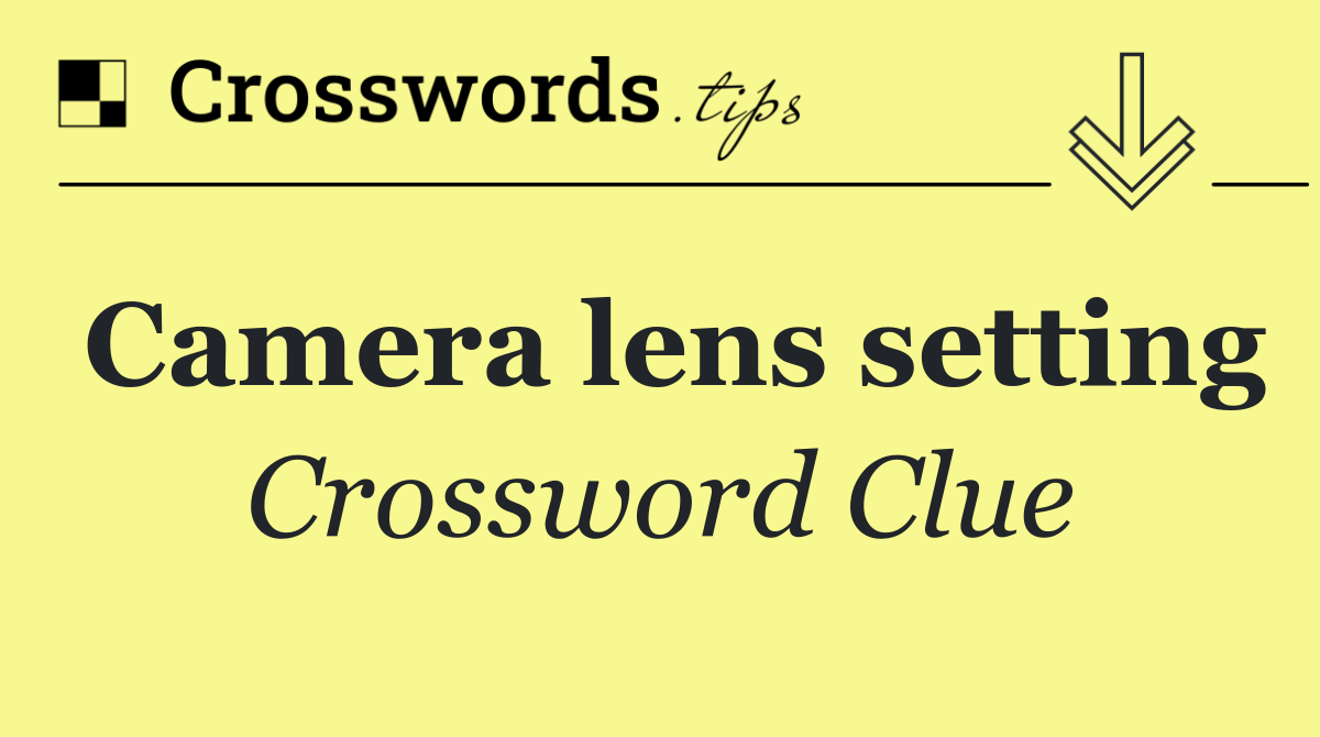 Camera lens setting